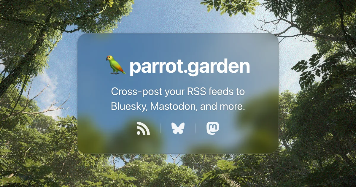parrot.garden — Cross-post RSS to Bluesky & Mastodon
